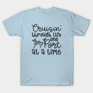 Cruising Through Life One Port At A Time Cruise Vacation Funny T-Shirt